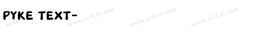 Pyke Text字体转换